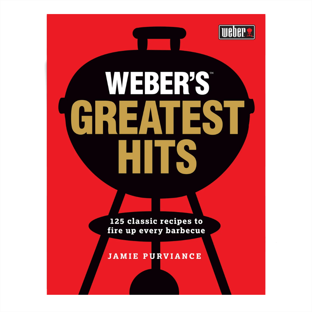Weber's Greatest Hits Cookbook